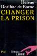 CHANGER LA PRISON. DORLHAC DE BORNE Hélène