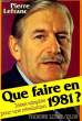 QUE FAIRE EN 1981 ? IDEES SIMPLES POUR UNE REVOLUTION. LEFRANC Pierre