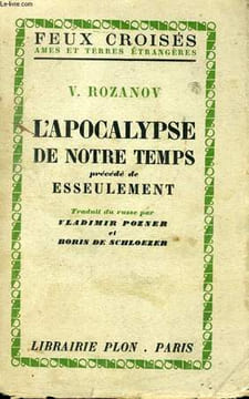 L'APOCALYPSE DE NOTRE TEMPS Précédé de ESSEULEMENT. ROZANOV V.