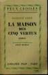 LA MAISON DES CINQ VERTUS. VARE Danièle