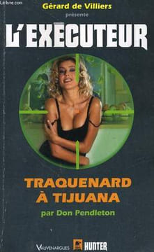 TRAQUENARD A TIJUANA. PENDLETON Don