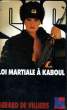 LOI MARTIALE A KABOUL. VILLIERS Gérard de