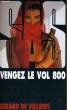 VENGEZ LE VOL 800. VILLIERS Gérard de
