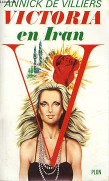 VICTORIA EN IRAN. VILLIERS Annick de