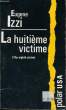 LA HUITIEME VICTIME. IZZI Eugène