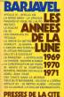 LES ANNEES DE LA LUNE, 1969 1970 1971. BARJAVEL