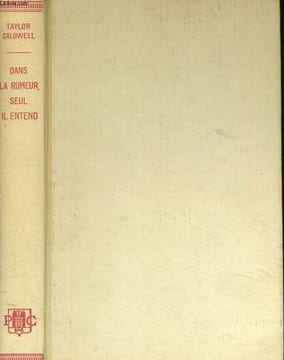 DANS LA RUMEUR, SEUL IL ENTEND. CALDWELL Taylor