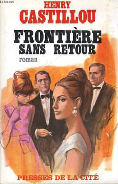 FRONTIERE SANS RETOUR. CASTILLOU Henry