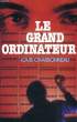LE GRAND ORDINATEUR. CHARBONNEAU Louis