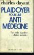 PLAIDOYER POUR UNE ANTI MEDECINE. DAYANT Charles