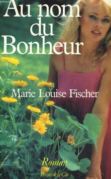 AU NOM DU BONHEUR. FISCHER Marie Louise