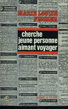 CHERCHE JEUNE PERSONNE AIMANT VOYAGER. FISCHER Marie Louise