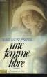 UNE FEMME LIBRE. FISCHER Marie Louise