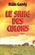LE SANG DES COLONS. GANDY Alain