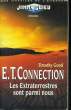 E. T. CONNECTION, LES EXTRATERRESTRES SONT PARMI NOUS. GOOD Timothy