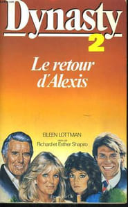DYNASTY, TOME 2: LE RETOUR D'ALEXIS