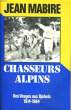 CHASSEURS ALPINS, DES VOSGES AUX DJEBELS, 1914-1964. MABIRE Jean