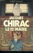 JACQUES CHIRAC LE 12è MAIRE. MADJAR Robert