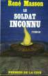 LE SOLDAT INCONNU. MASSON Ren&eacute;
