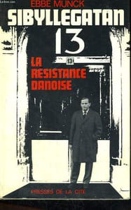 SIBYLLEGATAN 13 OU LA RESISTANCE DANOISE