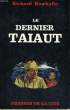 LE DERNIER TAIAUT. NEWHAFER Richard L.