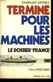 TERMINE POUR LES MACHINES, LE DOSSIER 'FRANCE'. OFFREY Charles