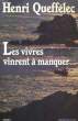LES VIVRES VINRENT A MANQUER.... QUEFFELEC Henri