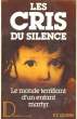 LES CRIS DU SILENCE - LE MONDE TERRIFIANT D'UN ENFANT MARTYR. QUINN P. E.