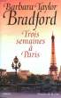TROIS SEMAINES A PARIS. TAYLOR BRADFORD Barbara