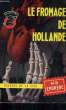 LE FROMAGE DE HOLLANDE. ENDREBE Maurice-Bernard