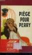 PIEGE POUR PERRY. GARDNER Erle Stanley