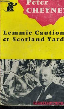 LEMMIE CAUTION ET SCOTLAND YARD. CHEYNEY Peter