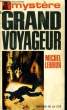 LE GRAND VOYAGEUR. LEBRUN Michel