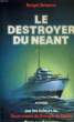 LE DESTROYER DU NEANT. BURGER George E. / SIMPSON Neal R.