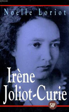 IRENE JOLIOT-CURIE. LORIOT Noelle