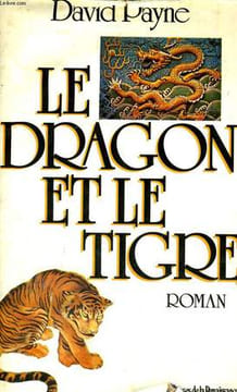 LE DRAGON ET LE TIGRE - CONFESSIONS D'UN TAOISTE A WALL STREET. PAYNE David