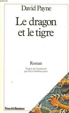 LE DRAGON ET LE TIGRE, CONFESSIONS D'UN TAOISTE A WALL STREET. PAYNE David