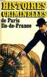 HISTOIRES CRIMINELLES DE PARIS / ILE-DE-FRANCE. RICHE Daniel