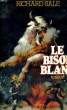 LE BISON BLANC. SALE Richard