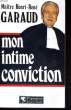MON INTIME CONVICTION. GARAUD Henri-Ren&eacute;