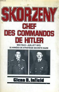 SKORZENY, CHEF DES COMMANDOS DE HITLER