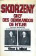 SKORZENY, CHEF DES COMMANDOS DE HITLER. INFIELD Glenn B.