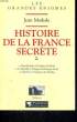 HISTOIRE DE LA FRANCE SECRETE, TOME 2: BROCELIANDE ET L'ENIGME DU GRAAL - LA BASTILLE ET L'ENIGME DU MASQUE DE FER - CHARTRES ET L'ENIGME DES DRUIDES. ...