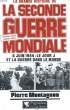 LA GRANDE HISTOIRE DE LA SECONDE GUERRE MONDIALE - 6 JUIN 1944: LE JOUR J ET LA GUERRE DANS LE MONDE. MONTAGNON Pierre