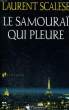 LE SAMOURAI QUI PLEURE. SCALESE Laurent