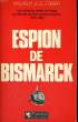 ESPION DE BISMARCK. STIEBER Wilhelm J. C. E.