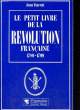 LE PETIT LIVRE DE LA REVOLUTION FRANCAISE, 1789-1799. VINCENT Jean