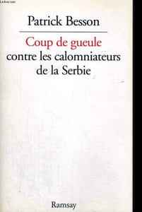 COUP DE GUEULE CONTRE LES CALOMNIATEURS DE LA SERBIE
