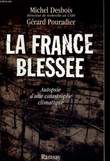 LA FRANCE BLESSEE. DESBOIS Michel / POURADIER Gérard