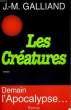 LES CREATURES. GALLIAND Jean-Marie
